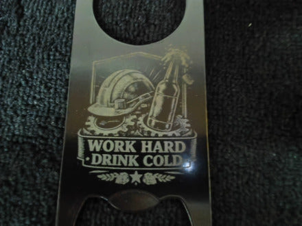 Bottle Opener -  Work Hard